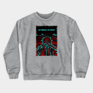 Fighter Jet In Thrust, We Trust P32 Crewneck Sweatshirt